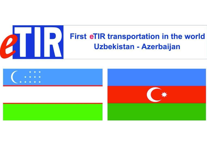 Azerbaycan ve Özbekistan dünyada ilk küresel eTIR taşıma operasyonunu gerçekleştirdi