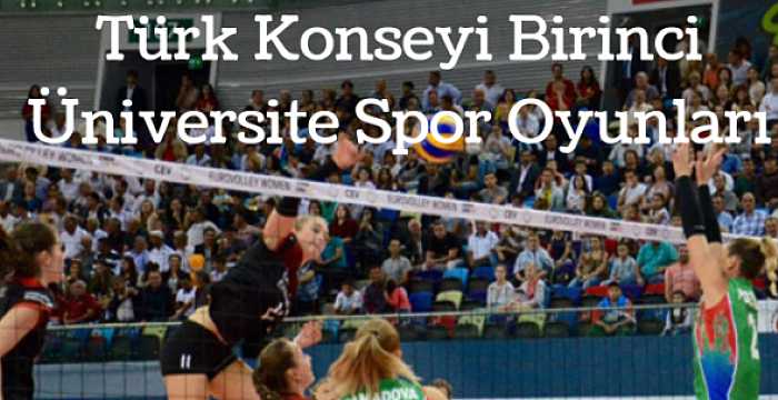 TÜRK KONSEYİ BİRİNCİ ÜNİVERSİTE SPOR OYUNLARI BAKÜ’DE GERÇEKLEŞTİRİLECEKTİR.