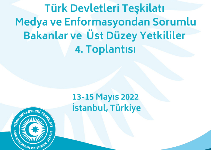 Türk Devletleri Teşkilatı Medya ve Enformasyondan Sorumlu Bakanlar ve Üst Düzey Yetkililer 4. Toplantısı Basın Duyurusu