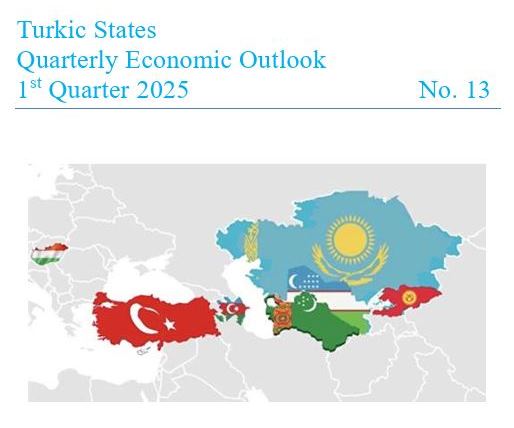 Türk Devletleri 2025 Yılı 1. Çeyrek Ekonomik Görünüm Raporu yayınlandı!