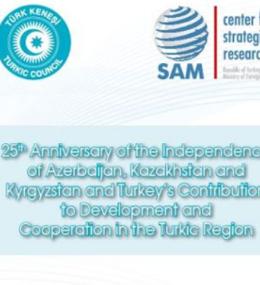 ÖZEL YAYIN - Azerbaycan, Kazakistan ve Kırgızistan’ın Bağımsızlığının 25.Yılı ve Türkiye`nin Türk Bölgesinde Kalkınma ve İşbirliğine Katkısı